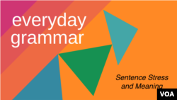 Everyday Grammar: Sentence Stress