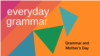 Grammar and Mother’s Day 
