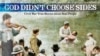 'God Didn’t Choose Sides - Civil War True Stories About Real People'